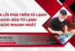 Sửa lỗi F106 trên tủ lạnh Hitachi: Sửa tủ lạnh Hitachi nhanh nhất